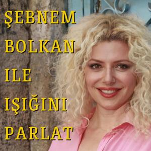 Şebnem Bolkan ile Işığını Parlat