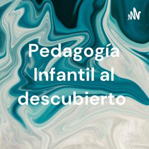 Pedagogía Infantil al descubierto