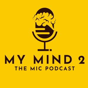 My Mind 2 The Mic Podcast