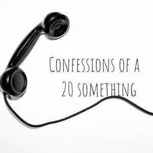 Confessions of a 20 something