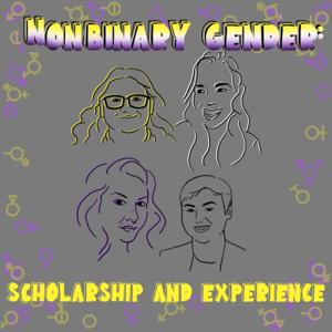 Nonbinary Gender: Scholarship and Experience