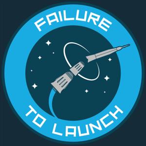 Failure To Launch by Failure To Launch Podcast