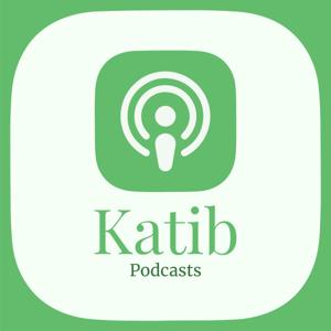 Katib Podcasts - Unveiling the Undigested Truths