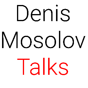 Denis Mosolov Talks