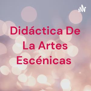 Didáctica De La Artes Escénicas