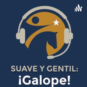 Suave y gentil: ¡Galope!