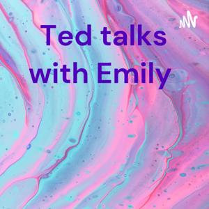 Ted Talks With Emily