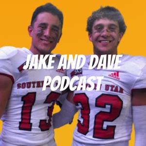 Jake and Dave Podcast