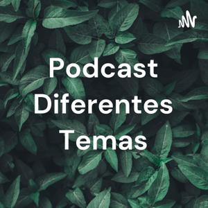 Podcast Diferentes Temas