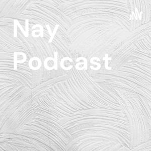 Nay Podcast