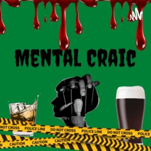 Mental Craic: Killers, Cults, and Crimes with a proper drink on the side.