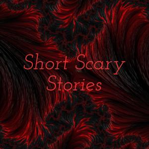 Short Scary Stories