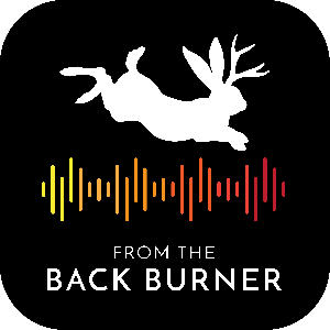 From the Back Burner Podcast