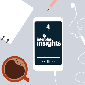 Interplas Insights Podcast