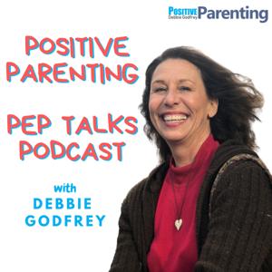 Positive Parenting Pep Talks