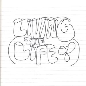 Living (the Life of)