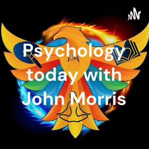 Psychology today with John Morris