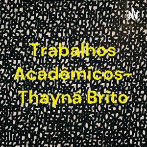 Trabalhos Acadêmicos- Thayná Brito