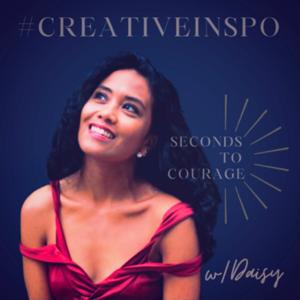 #Creativeinspo, Seconds To Courage.