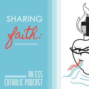 Sharing Faith: An ESS Catholic Podcast