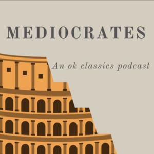 Mediocrates: An Ok Classics Podcast