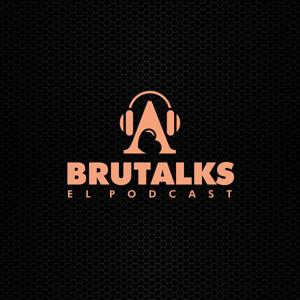 Brutalks: El Podcast