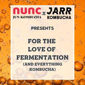 For the Love of Fermentation (and everything Kombucha) by Andrew Mills and Adam Vanni