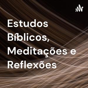 Estudos Bíblicos, Meditações e Reflexões