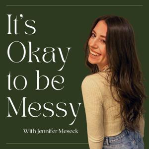 It's Okay To Be Messy