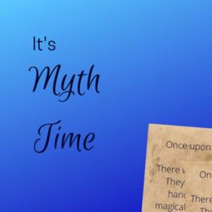 It's Myth Time!