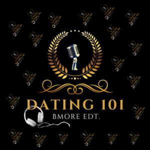 Dating 101: BMORE Edition Podcast