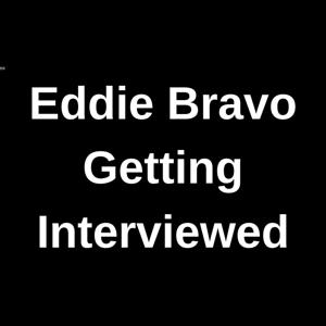 Eddie Bravo Getting Interviewed