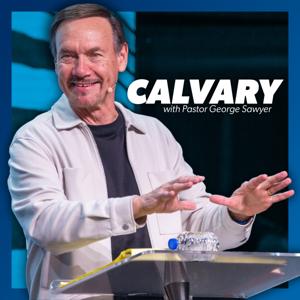 Calvary with Pastor George Sawyer