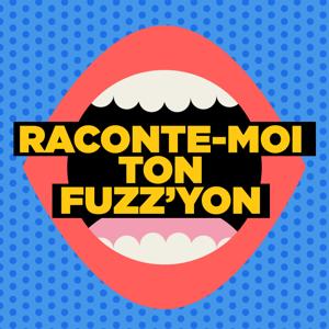 Raconte-moi ton Fuzz’Yon