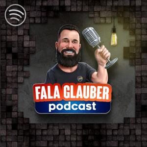 Fala Glauber Podcast by Glauber Mendonça