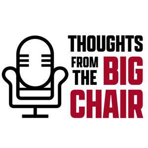 Thoughts From The Big Chair