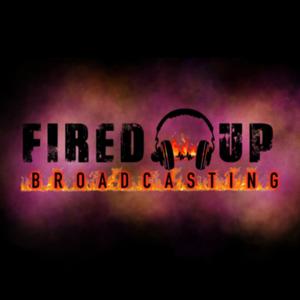 FIRED UP BROADCASTING