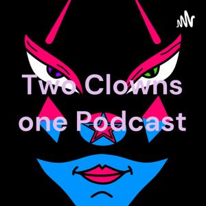 Two Clowns one Podcast