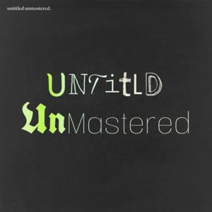 Untitled Unmastered The Podcast