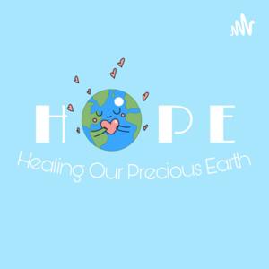 HOPE - Heal Our Precious Earth