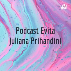 Podcast Evita Juliana Prihandini