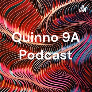 Quinno 9A Podcast