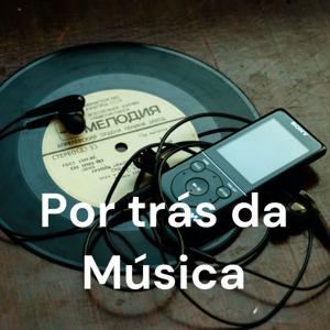 Por trás da Música