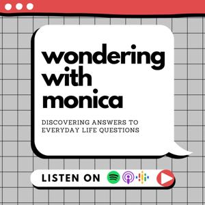 Wondering with Monica