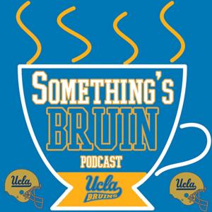 Something's Bruin Podcast