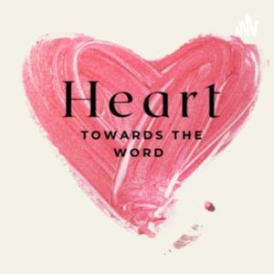 Heart Towards the Word