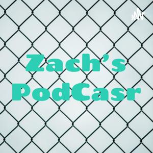 Zach's PodCasr