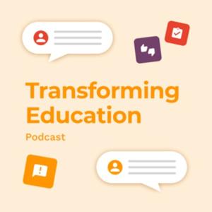 Transforming Education