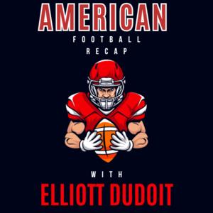 American Football Recap with Elliott Dudoit