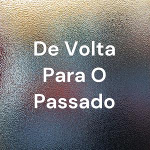 De Volta Para O Passado